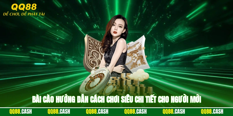 Bài Cào - Hướng Dẫn Cách Chơi Siêu Chi Tiết Cho Người Mới