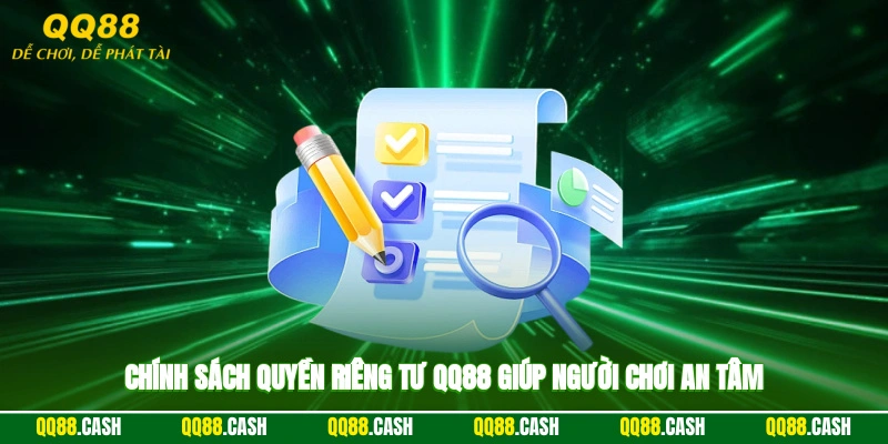Chính sách quyền riêng tư QQ88 giúp người chơi an tâm