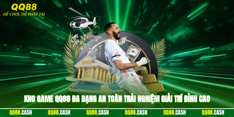 Kho game QQ88 đa dạng, an toàn, trải nghiệm giải trí đỉnh cao