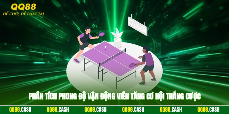 Phân tích phong độ vận động viên tăng cơ hội thắng cược