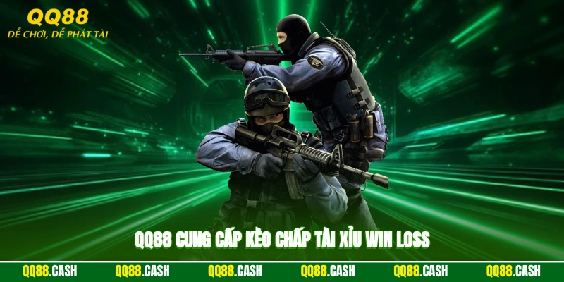 QQ88 cung cấp kèo chấp, tài xỉu, win/loss