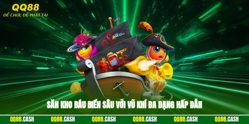 Săn kho báu biển sâu với vũ khí đa dạng hấp dẫn